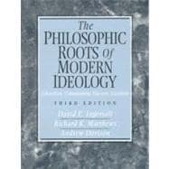 Philosophic Roots of Modern Ideology, The: Liberalism, Communism, Fascism, Islamism