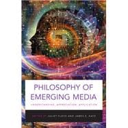Philosophy of Emerging Media Understanding, Appreciation, Application