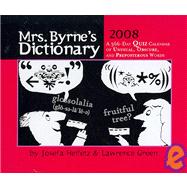 Mrs. Byrne's Dictionary 2008 Calendar: A 366-day Quiz Calendar of Unusual, Obscure, and Preposterous Words