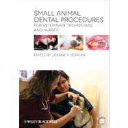 Small Animal Dental Procedures for Veterinary Technicians and Nurses