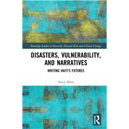 Postcolonial Disasters and Narratives: The 2010 Haiti Earthquake