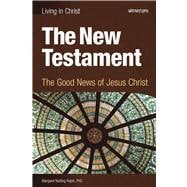 The New Testament: The Good News of Jesus Christ