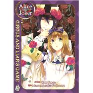 Alice in the Country of Joker: Circus and Liars Game Vol. 6