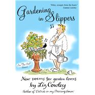 Gardening in Slippers