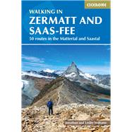 Walking in Zermatt and Saas-Fee 50 routes in the Valais: Mattertal and Saastal