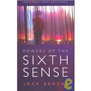 Power of the Sixth Sense How to Keep Safe in a Hostile World
