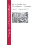 Interculturalism and Discrimination in Romania Policies, Practices, Identities and Representations