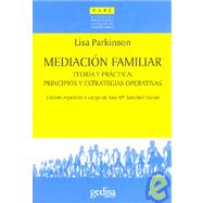 Mediacion familiar/ Family mediation: Teoria Y Practica: Principios Y Estrategias Operativas/ Theory and Practice: Principles and Operational Strategies
