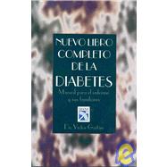 Nuevo libro completo de la diabetes/ Complete New Book of Diabetes: Manual para el enfermo y sus familiares