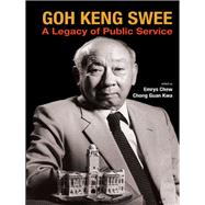 Goh Keng Swee : A Legacy of Public Service