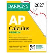 AP Calculus Premium, 2027: Prep Book with 12 Practice Tests + Comprehensive Review + Online Practice (Barron's AP Prep)