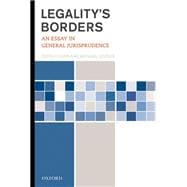 Legality's Borders An Essay in General Jurisprudence