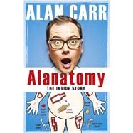 Alanatomy The Inside Story