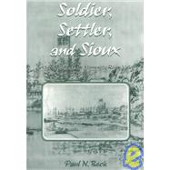 Soldier, Settler, and Sioux: Fort Ridgely and the Minnesota River Valley, 1853-1867