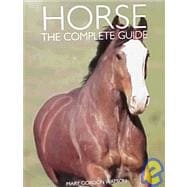 Horse : The Complete Guide