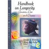 Handbook on Longevity: Genetics, Diet and Disease