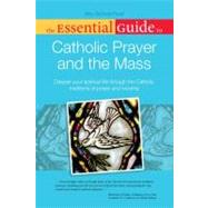 The Essential Guide to Catholic Prayer and the Mass