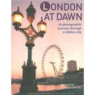 London at Dawn : A Photographic Journey Through a Hidden City