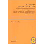 Franchising in European Contract Law: A Comparison between the Main Obligations of the Contracting Parties in the Principles of European Law on Commercial Agency, Franchise and Distributio