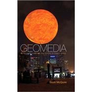 Geomedia Networked Cities and the Future of Public Space