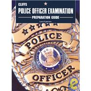 CliffsTestPrep<sup><small>TM</small></sup> Police Officer Examination Preparation Guide