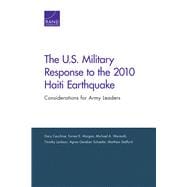The U.S. Military Response to the 2010 Haiti Earthquake Considerations for Army Leaders