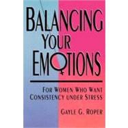 Balancing Your Emotions For Women Who Want Consistency Under Stress