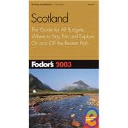 Fodor's Scotland 2003 : The Guide for All Budgets, Where to Stay, Eat, and Explore on and off the Beaten Path,9781400010752 Fodor's Scotland 2003 : The Guide for All Budgets, Where to Stay, Eat, and Explore on and off the Beaten Path,9781400010752