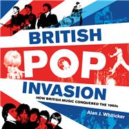 British Pop Invasion How British Music conquered the 1960s