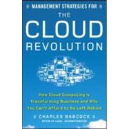 Management Strategies for the Cloud Revolution: How Cloud Computing Is Transforming Business and Why You Can't Afford to Be Left Behind