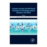 Computer-assisted and Web-based Innovations in Psychology, Special Education, and Health