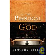 Prodigal God Curriculum Kit : Finding Your Place at the Table