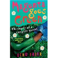Magenta Goes Green : The Capers of a Campsite Queen!