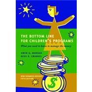 The Bottom Line for Children's Programs: What You Need to Know to Manage the Money