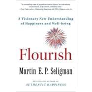 Flourish : A Visionary New Understanding of Happiness and Well-being