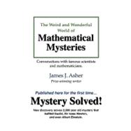 Weird And Wonderful World of Mathematical Mysteries