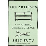 The Artisans A Vanishing Chinese Village