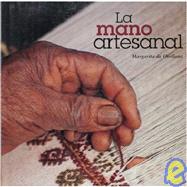 La mano artesanal/ The craftsmanship hand