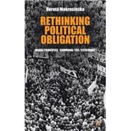 Rethinking Political Obligation Moral Principles, Communal Ties, Citizenship