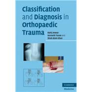 Classification and Diagnosis in Orthopaedic Trauma