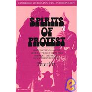 Spirits of Protest: Spirit-Mediums and the Articulation of Consensus among the Zezuru of Southern Rhodesia (Zimbabwe)