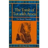 The Tomb of Tut.ankh.Amen: vol. 2 The Burial Chamber Vol. 2 The Burial Chamber