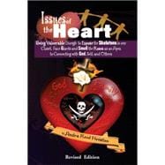 Issues of the Heart: Being Vulnerable Enough to Expose the Skeletons in Our Closet, Face Giants and Smell the Roses As an Apex to Connecting With God, Self and Others