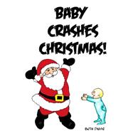Baby Crashes Christmas