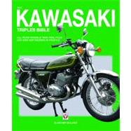 The Kawasaki Triples Bible All Road Models 1968-1980, Plus H1R and H2R Racers in Profile