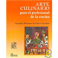 Arte Culinario / Culinary Art: Para el Profesional de la Cocina / For the Cooking Professional
