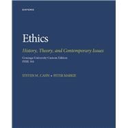Ethics History, Theory and Contemporary Issues, 6E Gonzaga University Custom Edition - PHIL 301