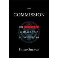 Commission : The Uncensored History of the 9/11 Investigation