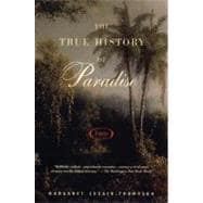 The True History of Paradise A Novel