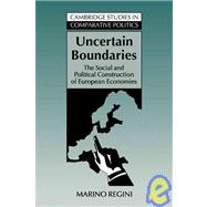 Uncertain Boundaries: The Social and Political Construction of European Economies